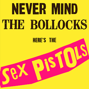 Sex Pistols - Never mind the Bollocks