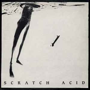 Scratch Acid - S:T (1984)