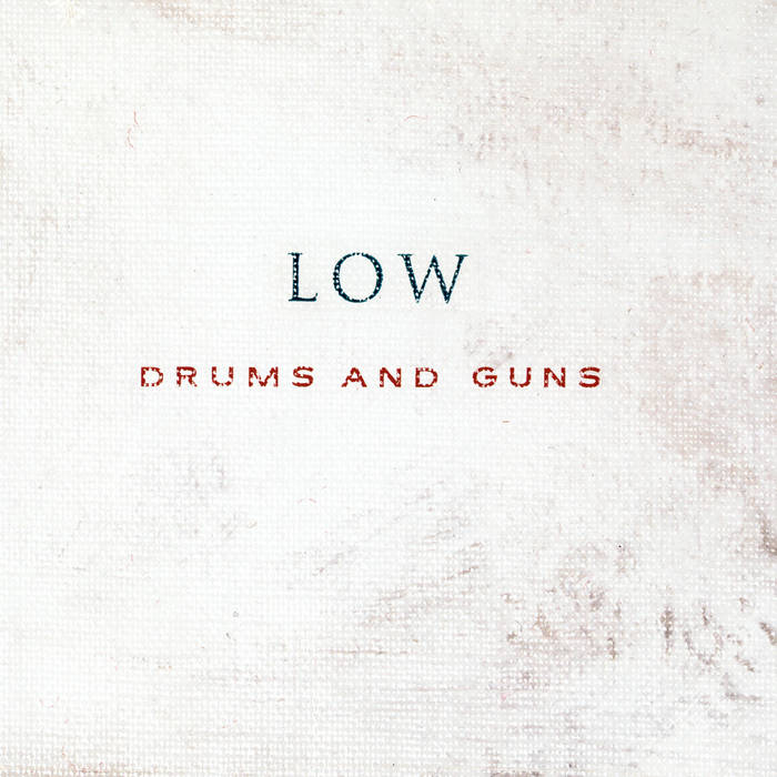 Low - Drums and Guns (2007)