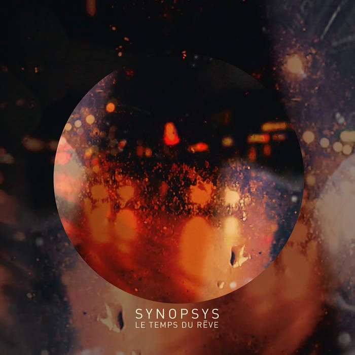 Synopsys - Le Temps du Reve (2017)