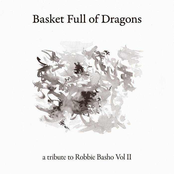 Paolo Laboule Novellino - Basket Full of Dragons - A Tribute to Robbie Basho Vol. II (2016)