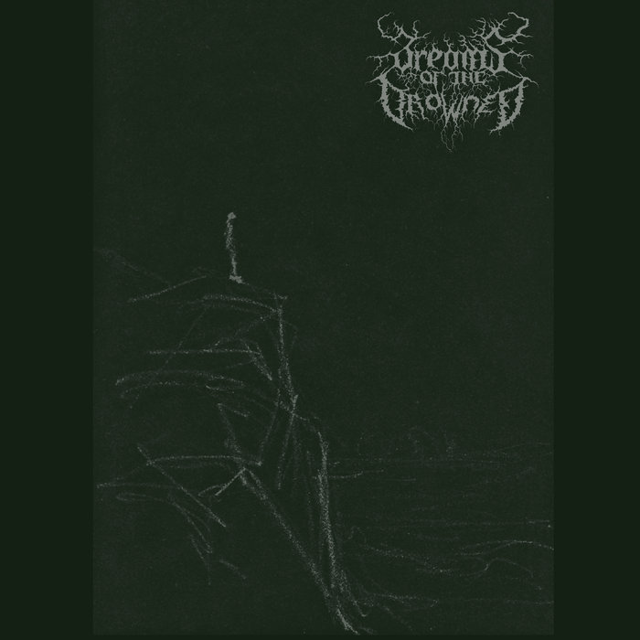 Dreams of The Drowned - Dreams of The Drowned I (2019)