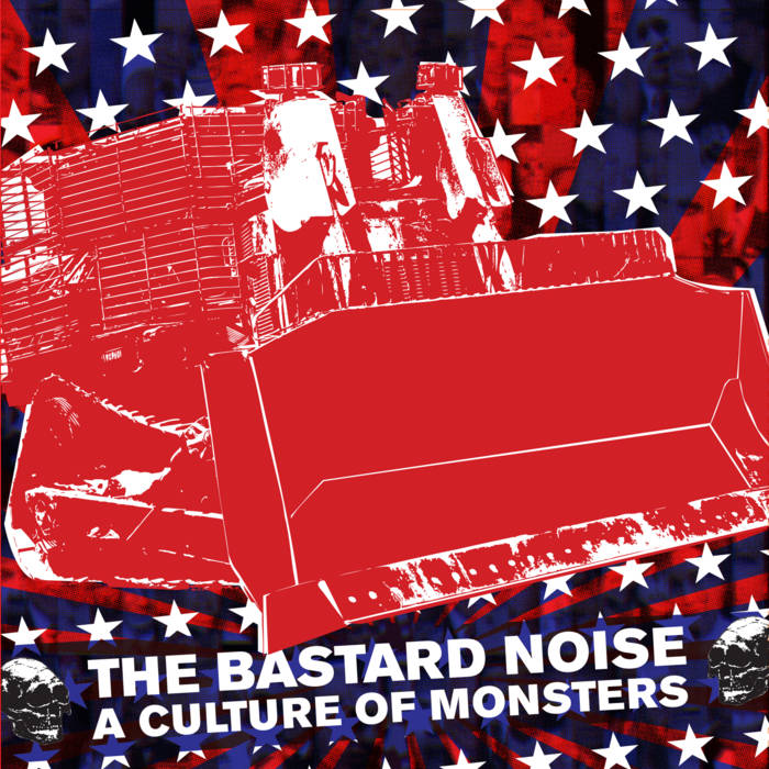 The Bastard Noise - A Culture of Monsters (2010)