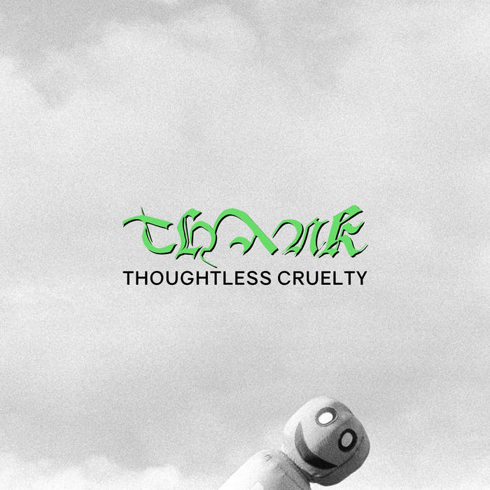 Thank - Thoughtless Cruelty (2022)