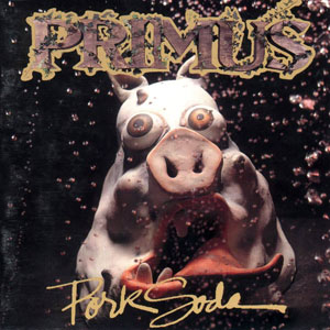 Primus - Pork Soda (1993)