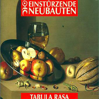 Einstürzende Neubauten - Tabula rasa (1993)