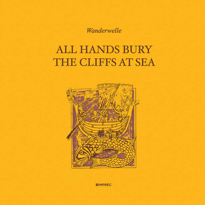 Wanderwelle - All Hands Bury The Cliffs At Sea (2023)
