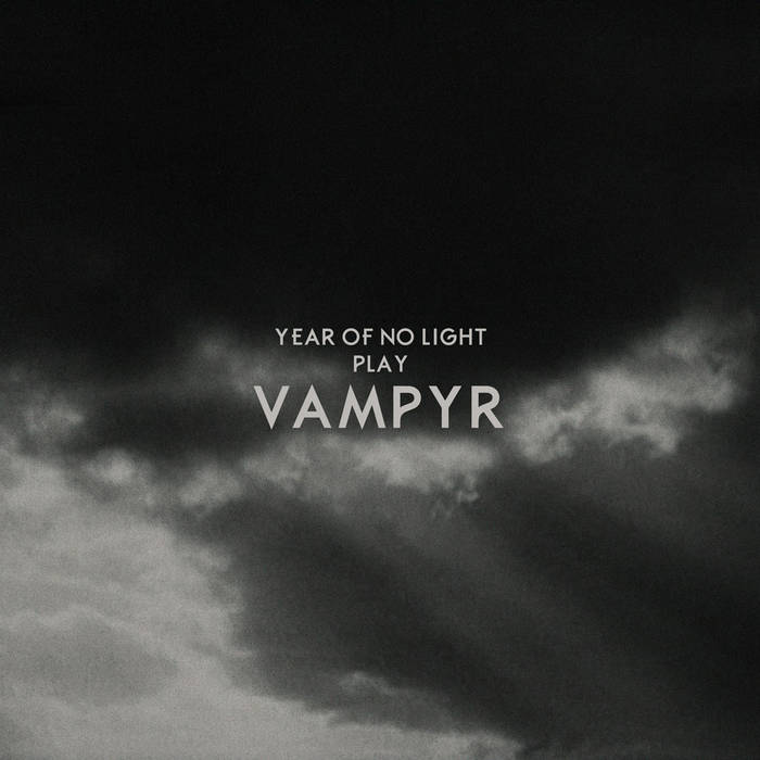 Year of No Light - Vampyr OST (2013)