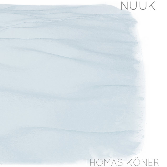Thomas Köner - Nuuk (2021)