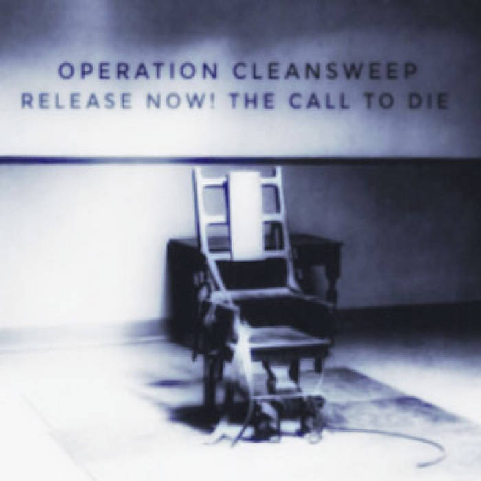 Operation Cleansweep - Release Now! The Call To Die (2021)