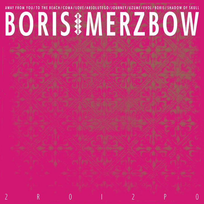 Boris and Merzbow - 2R0I2PO (2020)