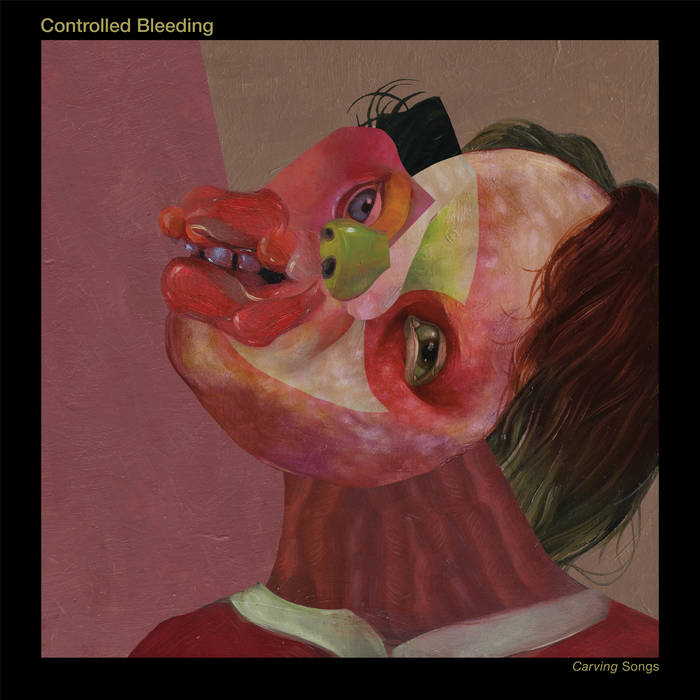 Controlled Bleeding - Carving Songs (2017)