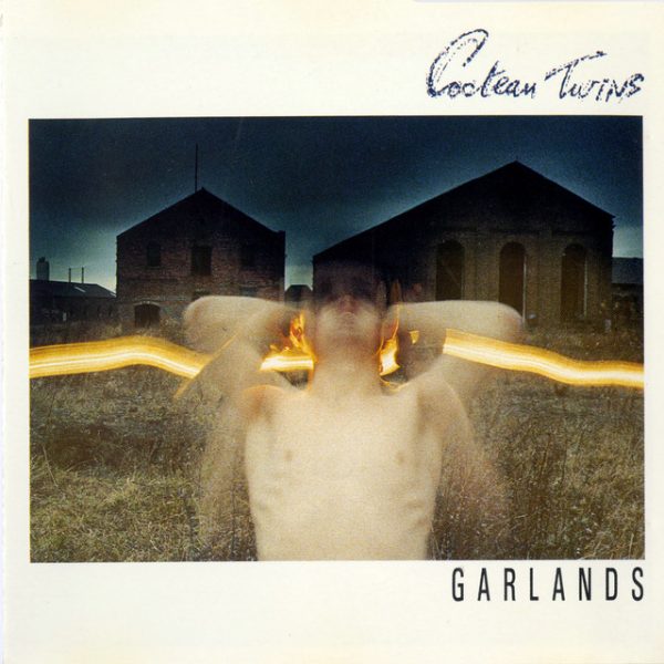 Cocteau Twins - Garlands (1982)