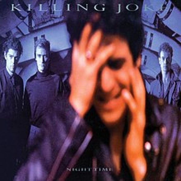 Killing Joke - Night Time (1985)