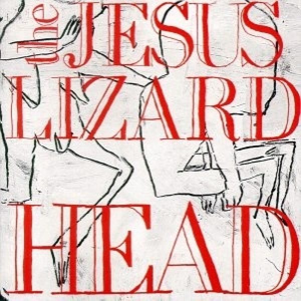 The Jesus Lizard - Head (1990)